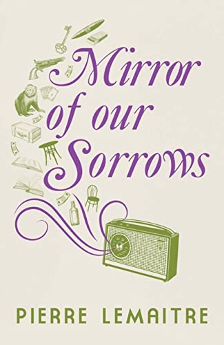 Mirror of our Sorrows (Paris Between-the-wars) von MacLehose Press